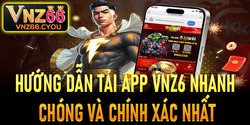 Hướng dẫn tải app VNZ6 nhanh chóng và chính xác nhất