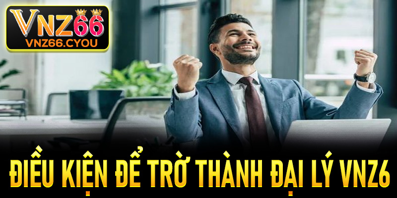 Điều kiện để trở thành đối tác của nhà cái VNZ6