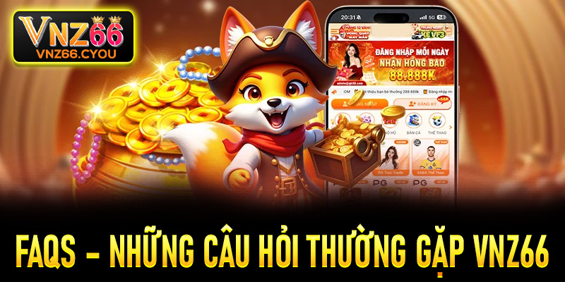 FAQs - Những câu hỏi thường gặp VNZ66